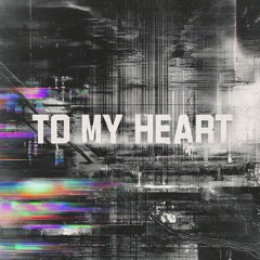 TO MY HEART (FREE DL)