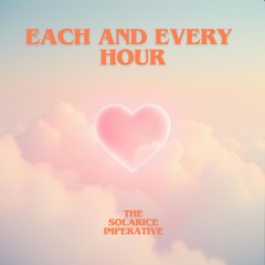 Each and Every Hour