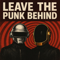 Leave The Punk Behind - AHDΛIAN meets WESTEND (edit) *Free DL*
