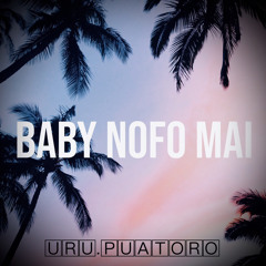 BabyNofoMai-ChillDeck(Uru.PuaToro.Remix)