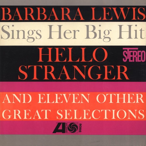 Listen to Hello Stranger by Barbara Lewis in i dream