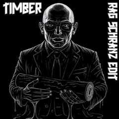 *FREE DL* Pitbull, Ke$ha - Timber (RAG HARD SCHRANZ EDIT)