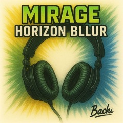 Mirage – Horizon Bllur