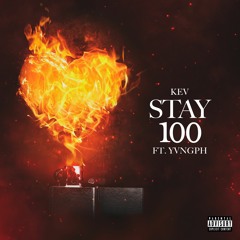 Stay 100 (feat. Yvngph) [Dirty]
