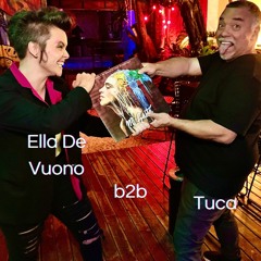 Ella De Vuono b2b Tuca