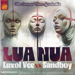 The Darrow Chem Syndicate - Lua Nua (Luxol Vee vs Sandboy Remix)★★★ OUT NOW!! ★★★