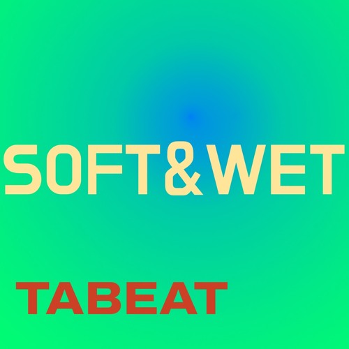Soft&wet