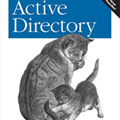 READ PDF 📨 Active Directory: Designing, Deploying, and Running Active Directory by