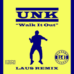 Unk - Walk It Out (Laus Remix)