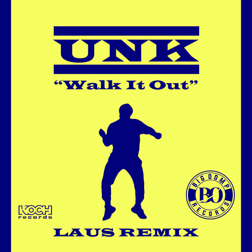 Unk - Walk It Out (Laus Remix)
