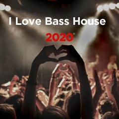 I Love Bass House 2020