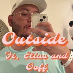 Outside (ft. Goff & Elia$)