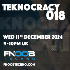 Teknocracy 018 - Fnoob Techno