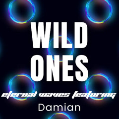 Eternal Waves - Wild Ones (House Edit) (FREE DOWNLOAD)