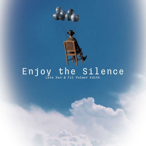Enjoy The Silence (Late Dan & Fil Palmer Edith) (Filtered)