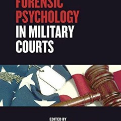 Get KINDLE PDF EBOOK EPUB Forensic Psychology in Military Courts by  Christopher T. Stein &  Jeffrey
