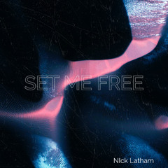Set Me Free - Nick Latham Edit