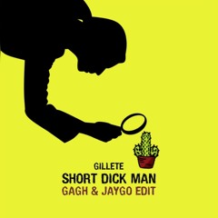 Gillete - Short dick man [GAGH & Jaygo Edit]