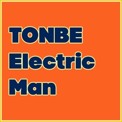 Tonbe - Electric Man (Version 1)