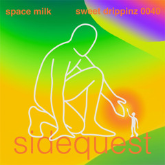 SWEET DRIPPINZ TRANSMISSION 0040: side quest