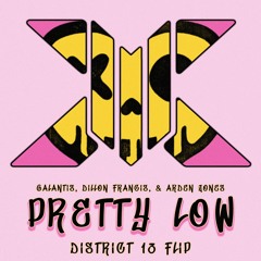 Dillon Francis, Galantis, Arden Jones - Pretty Low (District 13 Flip)
