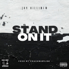 Jay Killinem - Stand On It  prod.by CrackBabyJoe.mp3