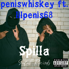 peniswhiskey - spilla ft. lilpenis68 (Prod: lilpenis68)