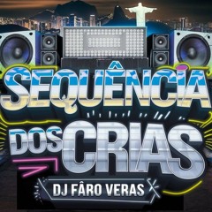 SEQUENCIA DOS CRIAS 2025 - DJ FARO VERAS.