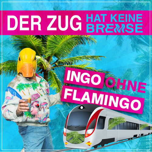Stream Der Zug hat keine Bremse by Ingo ohne Flamingo | Listen online