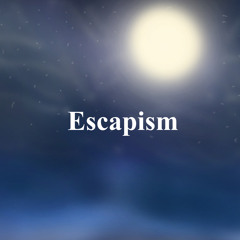 Escapism