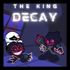 Decay - Song by The King
