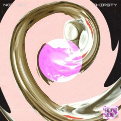 [FREE DOWNLOAD] Not Not - Thirsty