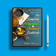 The Complete Aachaar & Chutney Cookbook: Spice it up with Indian Pickles & Sauces! (Indian Cook