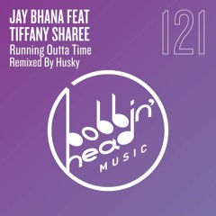 BBHM121 02. Jay Bhana Feat Tiffany Sharee - Running Outta Time (Husky's Deluxe Extended Mix)