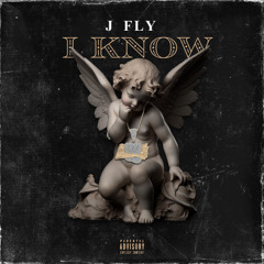 J FLY - I KNOW