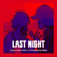 Last Night (Produced by MBee)