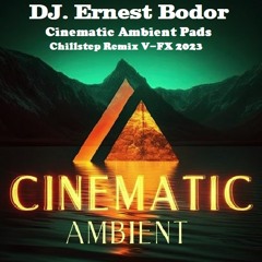 FL Cinematic Ambient Pads Chillstep Remix V-FX 2023