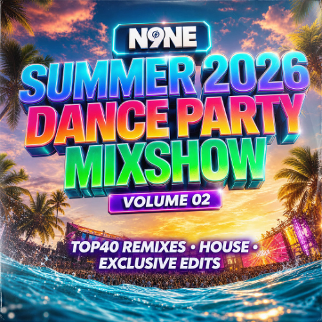 SUMMER 2026 DANCE PARTY MIXSHOW VOL 02 - (DANCE, TOP40 REMIXES, EXCLUSIVE EDITS) cover artwork