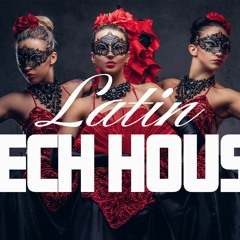 LATIN TECH HOUSE MIX by LECAT 💃🏻 (Hugel, Kalma, Volac, Martial Simon...)