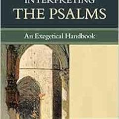 View PDF Interpreting the Psalms: An Exegetical Handbook (Handbooks for Old Testament Exegesis) by M
