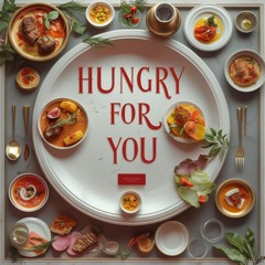 Hungry For You