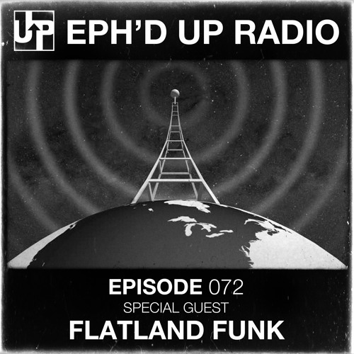 Ephwurd & Flatland Funk - Eph'd Up Radio 072 2020-04-30 Artwork