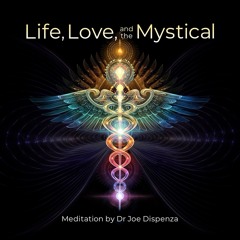 Life, Love, and the Mystical - Meditation