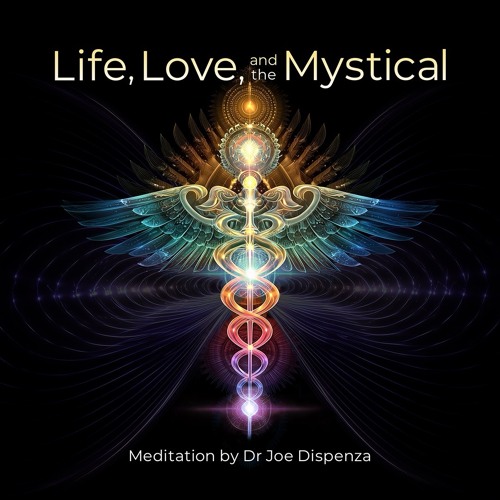 Life, Love, and the Mystical - Meditation