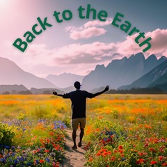 Back to the earth