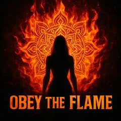 Obey the Flame