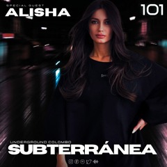 Subterránea Podcast - Alisha | EP #101