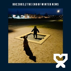 2022/03/20 Breakbeat Conference // The End of Winter News