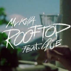 MV KILLA, GUE - ROOFTOP (Nicooiurlo Remix)