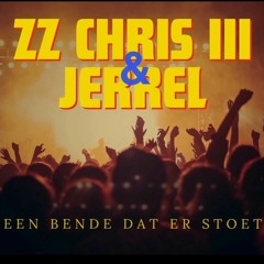 ZZ CHRIS III & JERREL - EEN BENDE DAT ER STOET